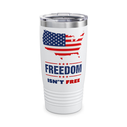 Freedom Isn't Free Ringneck Tumbler, 20oz