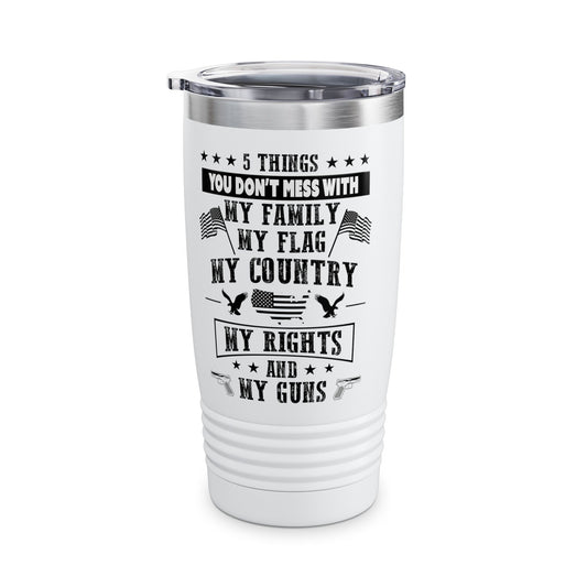 5 things You Don't Mess With White 20oz Ringneck Tumbler