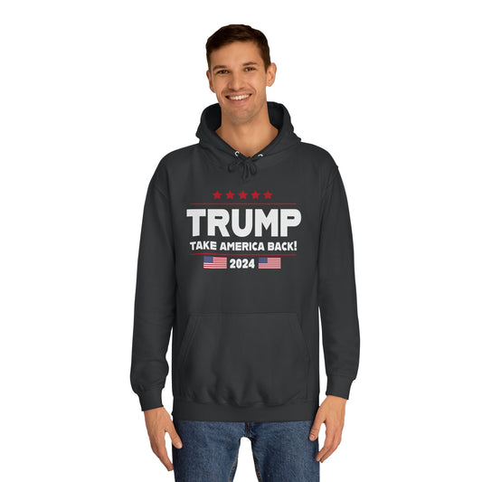 Trump Take America Back Dark Unisex College Hoodie