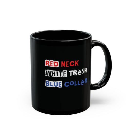 Red Neck White Trash Blue Collar Black Ceramic Mug (11oz, 15oz)