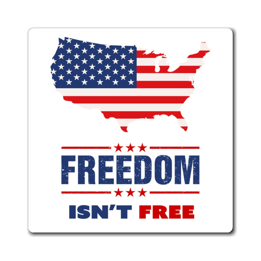 Freedom Isn't Free Indoor Magnets