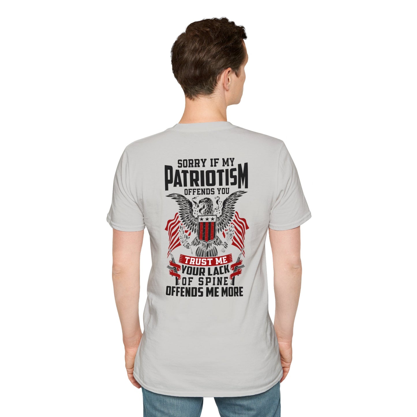 Sorry If My Patriotism Offends You - Premium Softstyle  Light T-Shirt