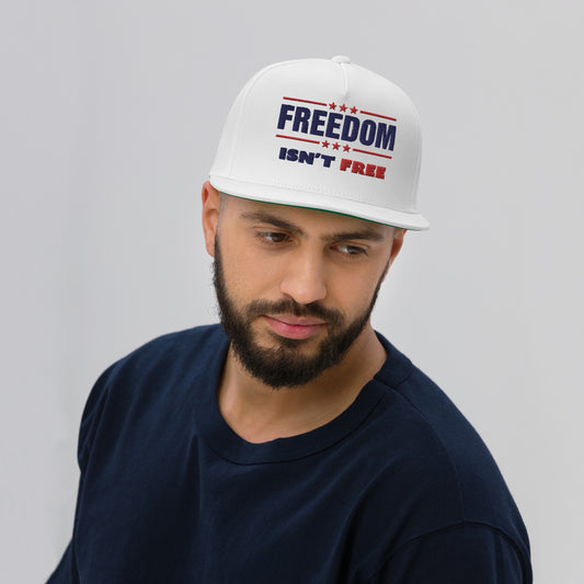 Freedom Isn't Free Flat Bill Cap